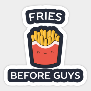 Fries before guys funny t-shirt Sticker